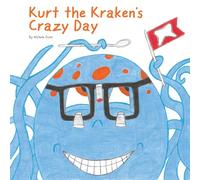 Kurt the Kraken’s Crazy Day