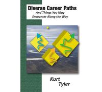 Kurt Tyler Diverse Career Paths and Things You May Encounter along t (Tascabile)