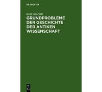 Kurt Von Fritz Grundprobleme Der Geschichte Der Antiken Wisse (Copertina rigida)