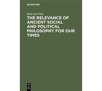 Kurt von Fritz The Relevance of Ancient Social and Political (Copertina rigida)