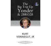 Kurt Vonnegut Kurt Vonnegut Collection The Big Trip Up Yonder & 2 B (Tascabile)