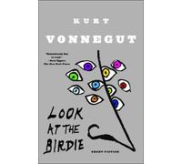 Kurt Vonnegut Look at the Birdie (Tascabile)