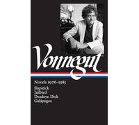 Kurt Vonnegut: Novels 1976-1985: Slapstick / Jailbird / Deadeye Dick / Galapagos