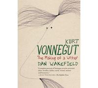 Dan Wakefield Kurt Vonnegut: The Making of a Writer (Tascabile)