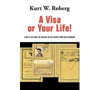 Kurt W. Roberg A Visa or Your Life (Copertina rigida)