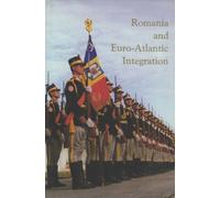 Kurt W Treptow Romania and Euro-Atlantic Integration (Copertina rigida)