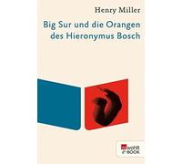 Kurt Wagenseil Henry Mill Big Sur und die Orangen des Hieronymus Bos (Tascabile)