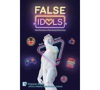 Kurt Warner False Idols: How Diversion is Destroying Democracy (Digital online)