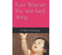 Kurt Warner the wet bed story