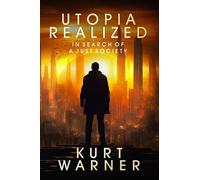 Kurt Warner Utopia Realized: In Search of A Just Society (Tascabile)