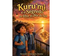 Kuru’mi e o Segredo da Ilha do Pôr do Sol