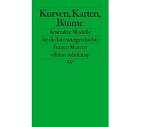 Kurven, karten, stammbaume: Abstrakte Modelle für die Literaturgeschichte:...