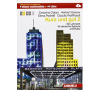 Kurz und gut. Ein Lehrwerk für deutsche Sprache und Kultur. Per le Scuole superiori. Ediz. bilingue. Con e-book. Con espansione online (Vol. 2)