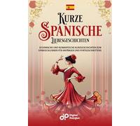 Kurze Spanische Liebesgeschichten: 20 einfache und romantische Kurzgeschichten zum Spanischlernen für Anfänger und Fortgeschrittene