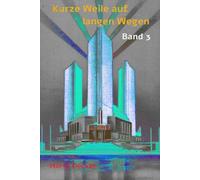 Kurze Weile auf langen Wegen: Band 3