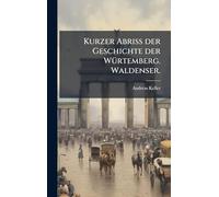 Kurzer Abriss der Geschichte der WÃ1/4rtemberg. Waldenser.