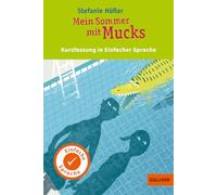 Kurzfassung in Einfacher Sprache. Mein Sommer mit Mucks