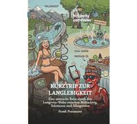 KURZTRIP zur LANGLEBIGKEIT: Eine satirische Reise durch den Longevity-Wahn zwischen Biohacking, Telomeren und Tugendstress