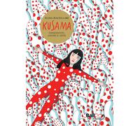 Kusama. Ossessioni, amori e arte - Macellari Elisa