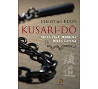 Kusari-Dō: Sulla Via Guerriera della Catena (vers. in bianco e nero): 2