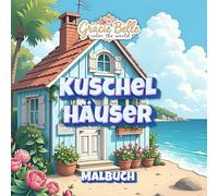 Kuschel Häuser Malbuch: Süße Kawaii Traumhäuser zum Ausmalen für Kinder und Erwachsene