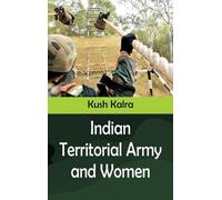 Kush Kalra Indian Territorial Army and Women (Copertina rigida)