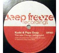 Kushi & Papa Deep - Chicago Undaground