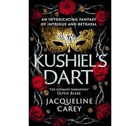Kushiel's Dart: A Fantasy Romance Full of Magic and Desire