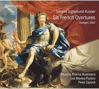 Kusser/ Musica Aeterna Bratislava - Six French Suites