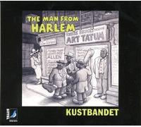 KUSTBANDET The Man From Harlem (CD)