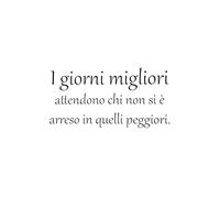 KUSTOM ART Poster Decorativo da Parete Serie Aforismi e Citazioni I Giorni Migliori Attendono chi non si è Arreso in Quelli Peggiori Stampa Artistica su Carta Patinata 42x30 cm Senza Cornice