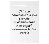 KUSTOM ART Poster Decorativo da Parete Serie Aforismi Frasi Motivazionali Ispiratrici Citazioni Chi non comprende il tuo silenzio... Stampa Artistica su Carta Patinata 42x30 cm Senza Cornice