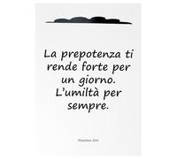 KUSTOM ART Poster Decorativo da Parete Serie Aforismi Frasi Motivazionali Ispiratrici Citazioni La prepotenza ti rende forte per un ... Stampa Artistica su Carta Patinata 42x30 cm Senza Cornice