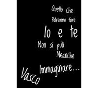 KUSTOM ART Poster Decorativo da Parete Serie Citazioni e Aforismi Quello che Potremmo Fare Io e Te Non si può Neanche Immaginare Vasco Rossi Stampa Artistica su Carta Patinata 40x30cm Senza Cornice