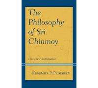 Kusumita P. Pedersen The Philosophy of Sri Chinmoy (Tascabile)