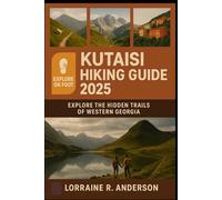 Kutaisi Hiking Guide 2025: Explore the hidden trails of western Georgia