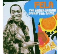 Kuti Fela - The Underground Spiritual Game