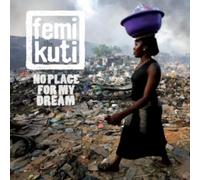 Kuti.Femi - No Place For My Dream