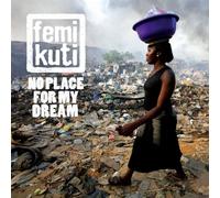 Kuti, Femi - No Place For My Dream