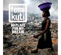 Kuti, Femi - No Place For My Dream