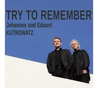 Kutrowatz,Eduard/Kutrowatz,Johann Try to remember-Kutrowatz, Johannes Edua (CD)