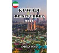 KUWAIT REISEFÜHRER 2026