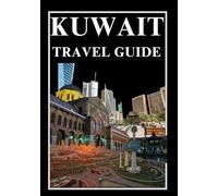 KUWAIT TRAVEL GUIDE 2025
