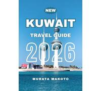 KUWAIT TRAVEL GUIDE 2026