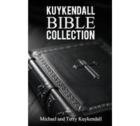 KUYKENDALL BIBLE COLLECTION: A Catalog of Ancient and Modern Bibles from the Terry and Michael Kuykendall Bible Collection at Gateway Seminary, Ontario, California