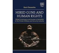Kuzi Charamba Hired Guns and Human Rights (Copertina rigida)