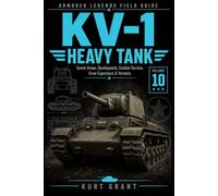KV-1 Heavy Tank: Soviet Armor, Development, Combat Service, Crew Experience & Variants