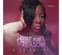 K'Valentine - Here For A Reason