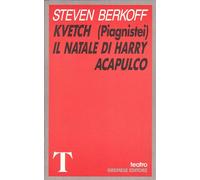 Kvetch (Piagnistei). Il Natale di Harry Acapulco - Berkoff Steven