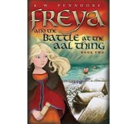 Kw Penndorf Freya and the Battle at the Aal Thing (Tascabile) Freya